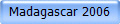 Madagascar
